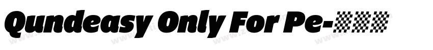 Qundeasy Only For Pe字体转换 Qundeasy Only For Pe字体转换